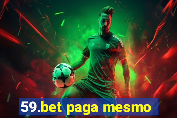 59.bet paga mesmo